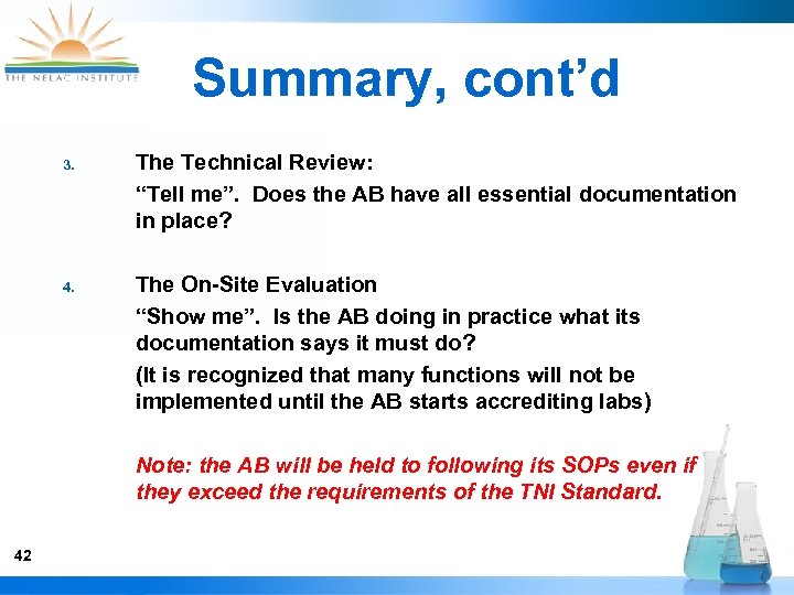 Summary, cont’d 3. 4. The Technical Review: “Tell me”. Does the AB have all