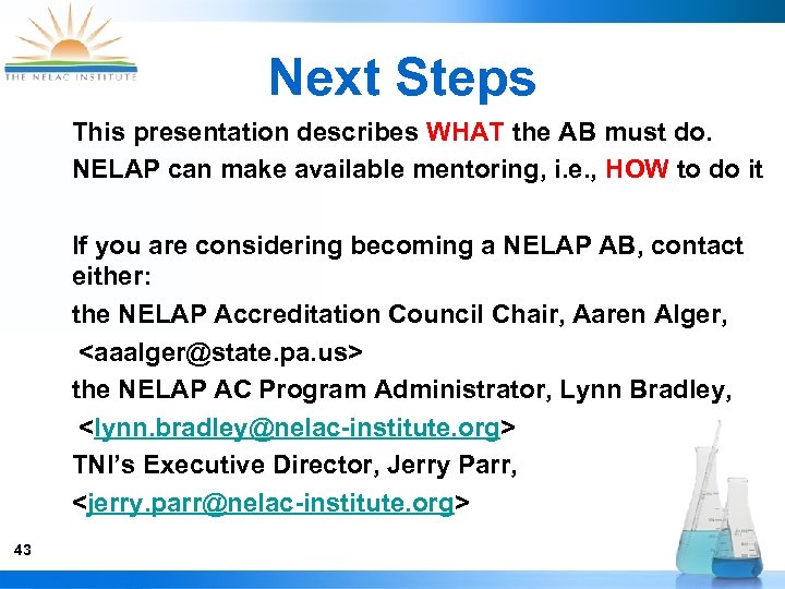 Next Steps This presentation describes WHAT the AB must do. NELAP can make available