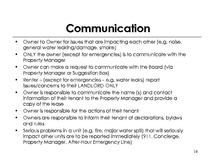 Communication • Owner to Owner for issues that are impacting each other (e. g.