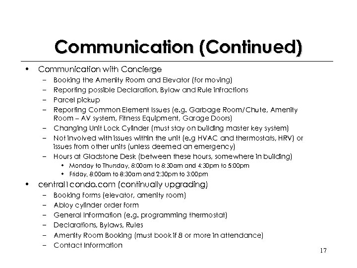 Communication (Continued) • Communication with Concierge – – – – Booking the Amenity Room