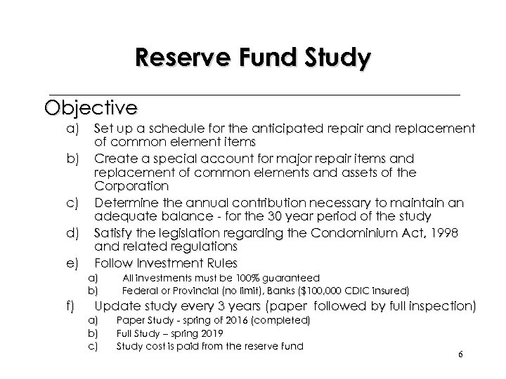 Reserve Fund Study Objective a) b) c) d) e) Set up a schedule for