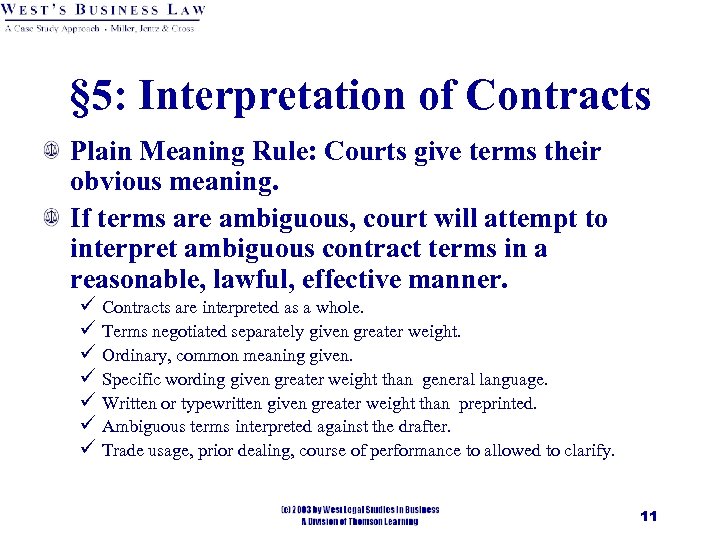 § 5: Interpretation of Contracts Plain Meaning Rule: Courts give terms their obvious meaning.