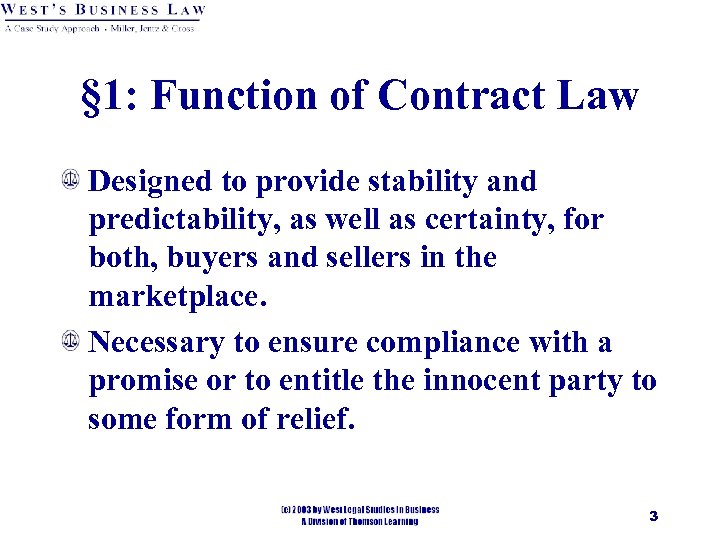§ 1: Function of Contract Law Designed to provide stability and predictability, as well