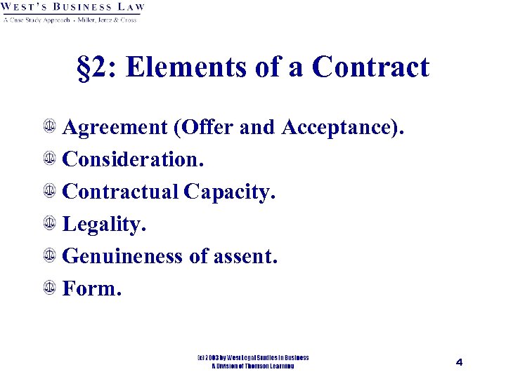 § 2: Elements of a Contract Agreement (Offer and Acceptance). Consideration. Contractual Capacity. Legality.