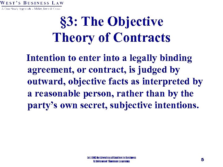 § 3: The Objective Theory of Contracts Intention to enter into a legally binding