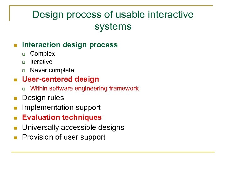 Design process of usable interactive systems n Interaction design process q q q n