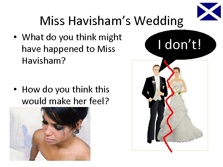 Miss Havisham’s Wedding • What do you think might have happened to Miss Havisham?