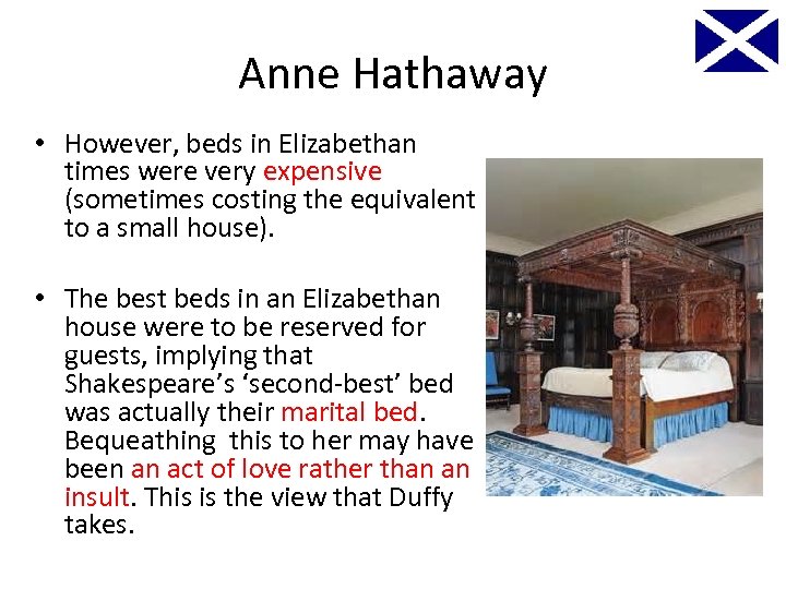 Anne Hathaway • However, beds in Elizabethan times were very expensive (sometimes costing the
