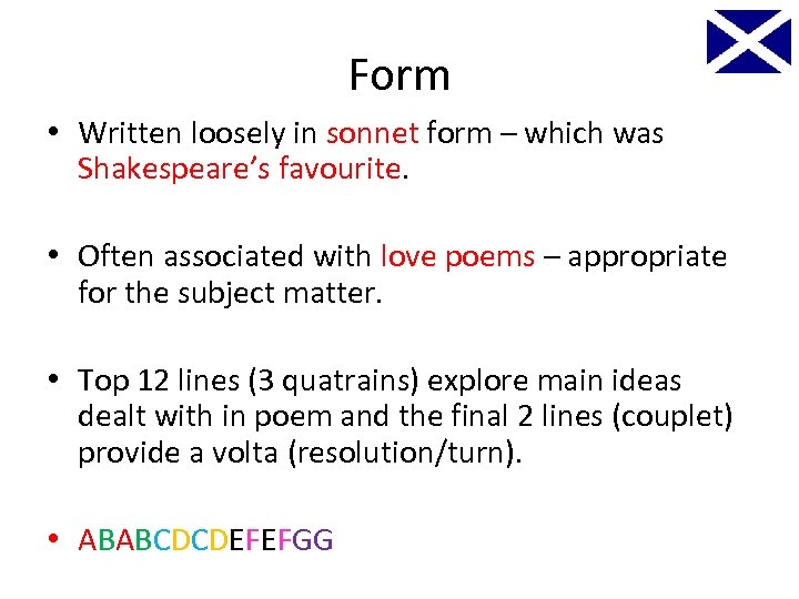 Form • Written loosely in sonnet form – which was Shakespeare’s favourite. • Often