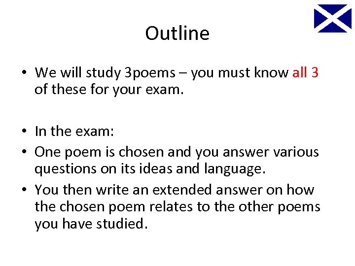 Outline • We will study 3 poems – you must know all 3 of