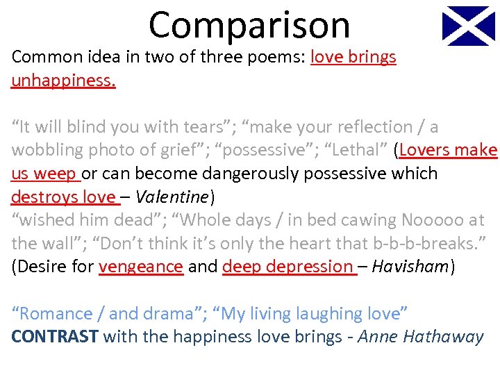 Comparison Common idea in two of three poems: love brings unhappiness. “It will blind