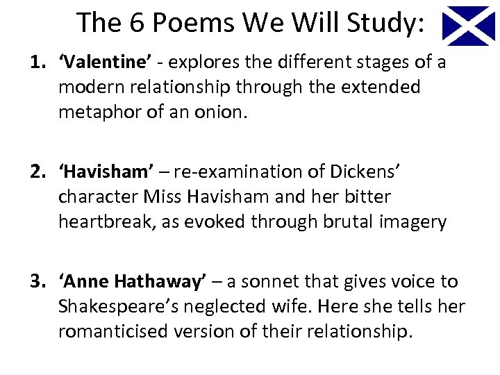 The 6 Poems We Will Study: 1. ‘Valentine’ - explores the different stages of