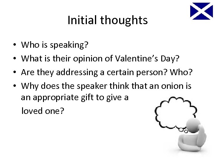 Initial thoughts • • Who is speaking? What is their opinion of Valentine’s Day?