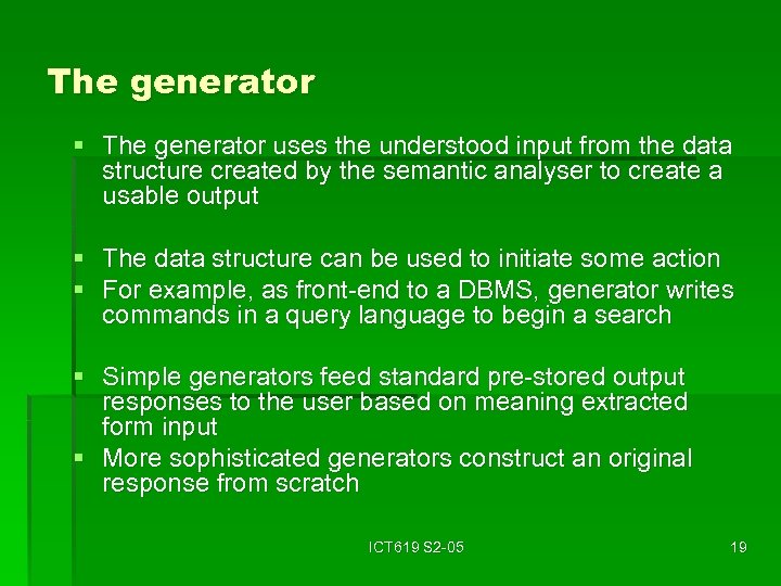 The generator § The generator uses the understood input from the data structure created