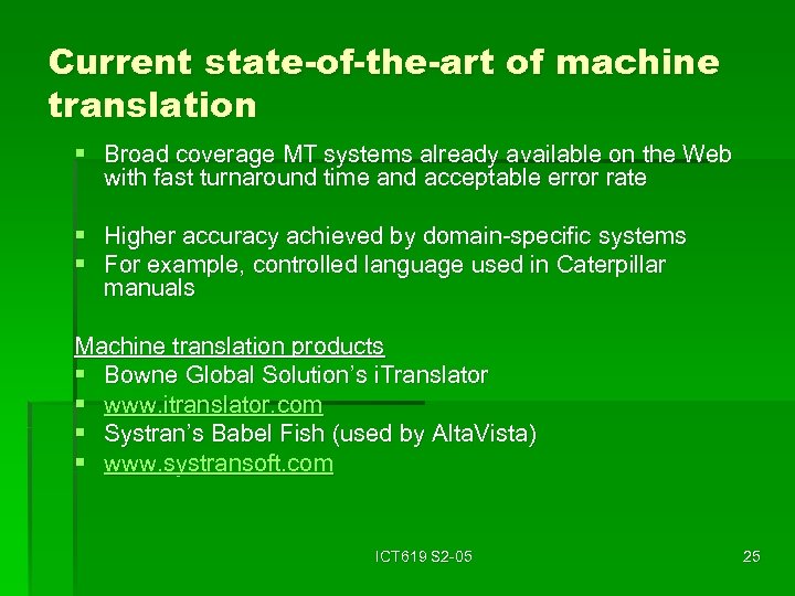 Current state-of-the-art of machine translation § Broad coverage MT systems already available on the