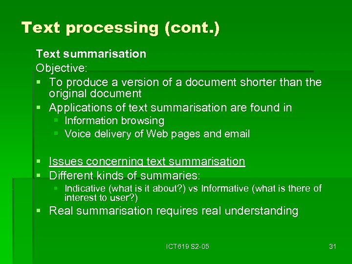 Text processing (cont. ) Text summarisation Objective: § To produce a version of a