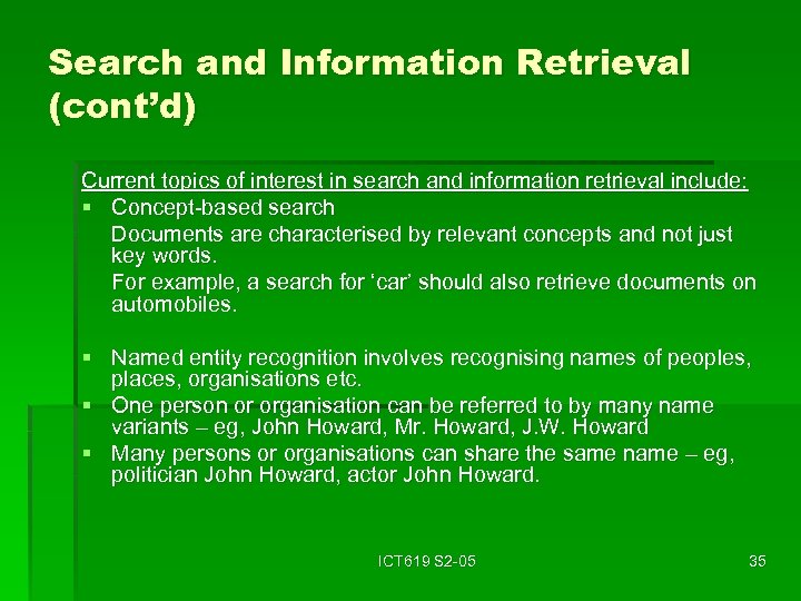 Search and Information Retrieval (cont’d) Current topics of interest in search and information retrieval