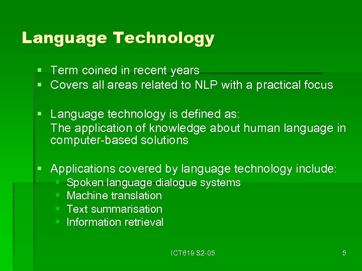 Language Technology § Term coined in recent years § Covers all areas related to