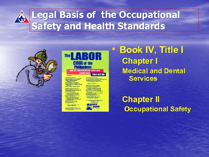 Legal Basis of the Occupational Safety and Health Standards • Book IV, Title I