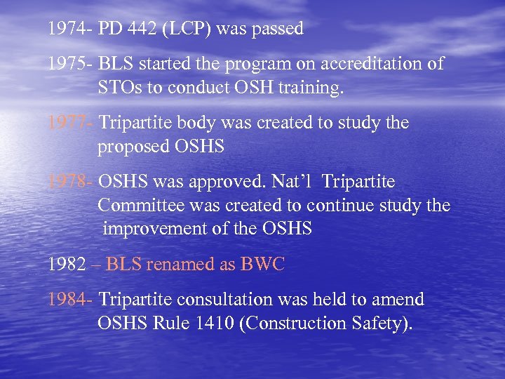 1974 - PD 442 (LCP) was passed 1975 - BLS started the program on