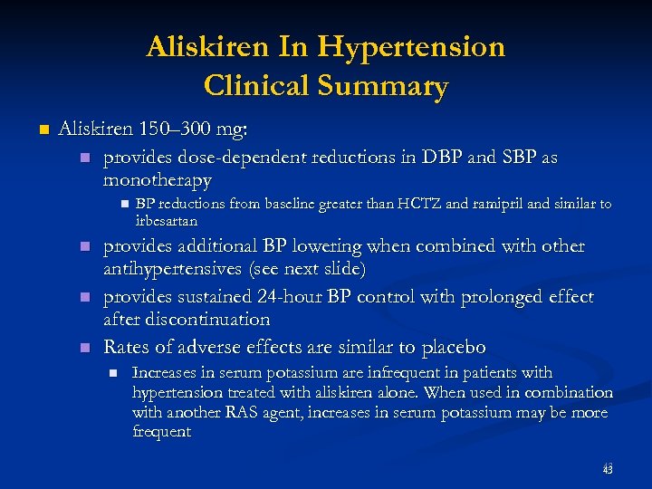 Aliskiren In Hypertension Clinical Summary n Aliskiren 150– 300 mg: n provides dose-dependent reductions