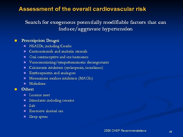 Assessment of the overall cardiovascular risk Search for exogenous potentially modifiable factors that can