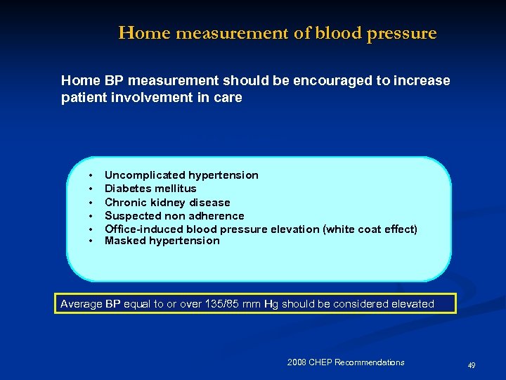 Home measurement of blood pressure Home BP measurement should be encouraged to increase patient