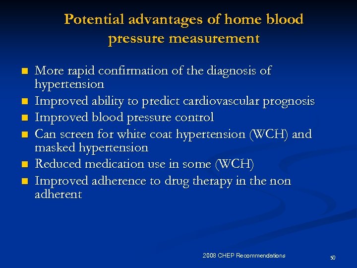 Potential advantages of home blood pressure measurement n n n More rapid confirmation of