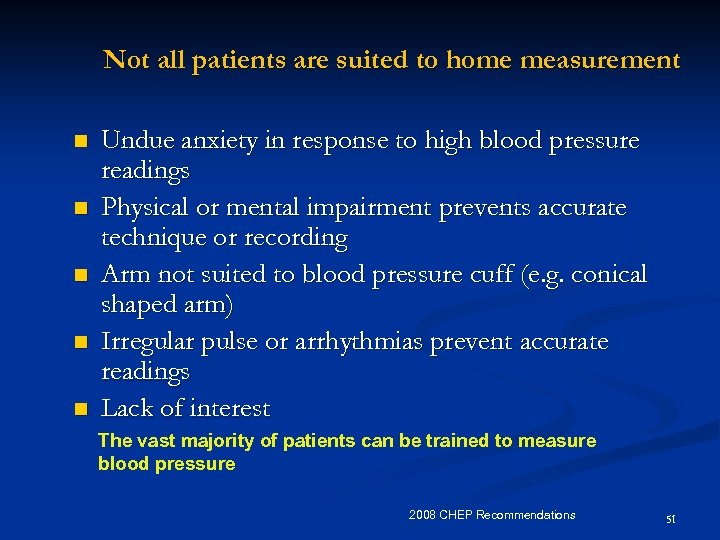 Not all patients are suited to home measurement n n n Undue anxiety in