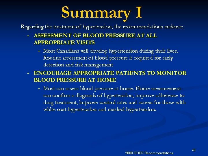 Summary I Regarding the treatment of hypertension, the recommendations endorse: • • ASSESSMENT OF