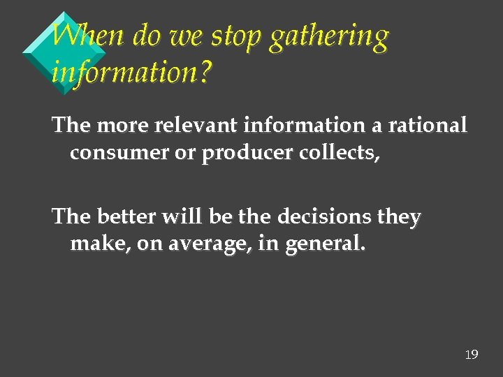 When do we stop gathering information? The more relevant information a rational consumer or