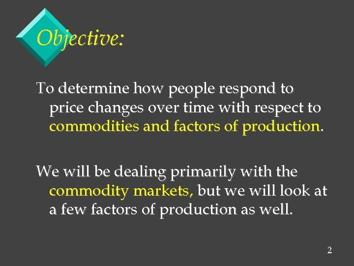 Objective: To determine how people respond to price changes over time with respect to