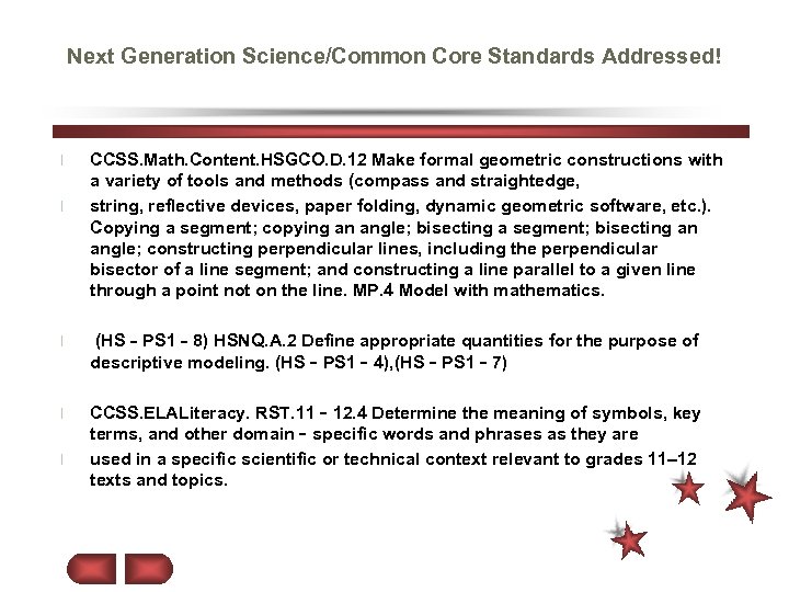 Next Generation Science/Common Core Standards Addressed! l l CCSS. Math. Content. HSGCO. D. 12