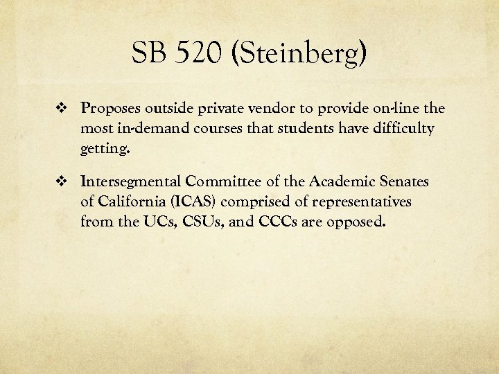 SB 520 (Steinberg) v Proposes outside private vendor to provide on-line the most in-demand