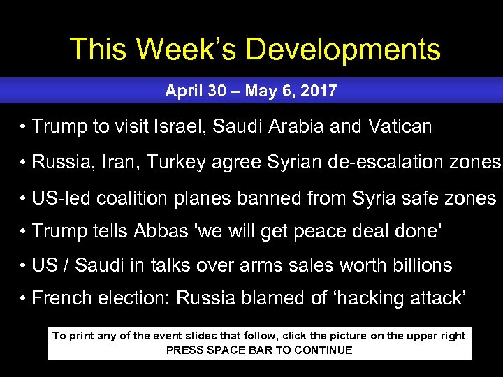 This Week’s Developments April 30 – May 6, 2017 • Trump to visit Israel,