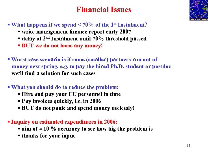 Financial Issues § What happens if we spend < 70% of the 1 st