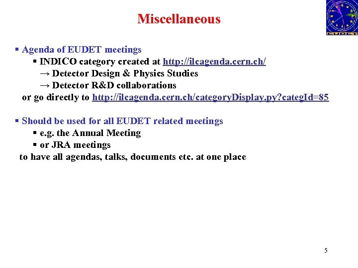 Miscellaneous § Agenda of EUDET meetings § INDICO category created at http: //ilcagenda. cern.