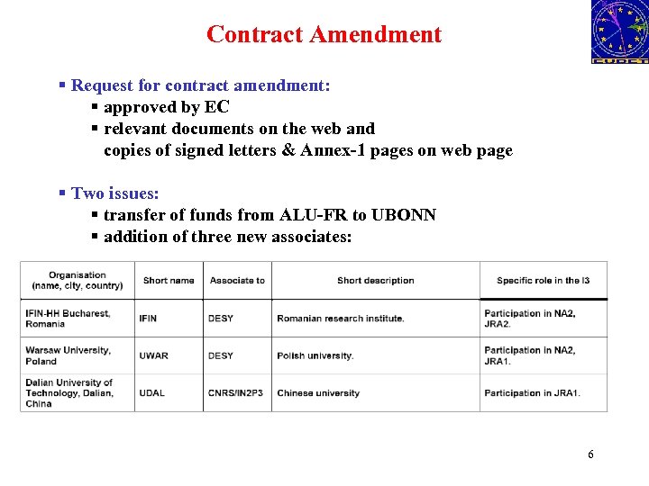 Contract Amendment § Request for contract amendment: § approved by EC § relevant documents