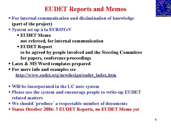 EUDET Reports and Memos § For internal communication and dissimination of knowledge (part of