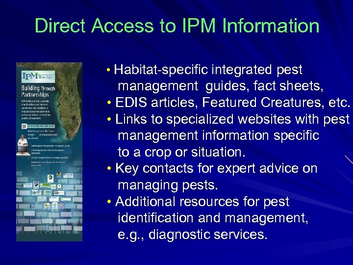 Direct Access to IPM Information • Habitat-specific integrated pest management guides, fact sheets, •