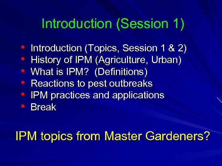 Introduction (Session 1) • Introduction (Topics, Session 1 & 2) • History of IPM