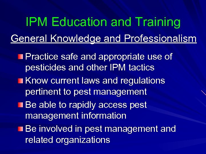IPM Education and Training General Knowledge and Professionalism Practice safe and appropriate use of