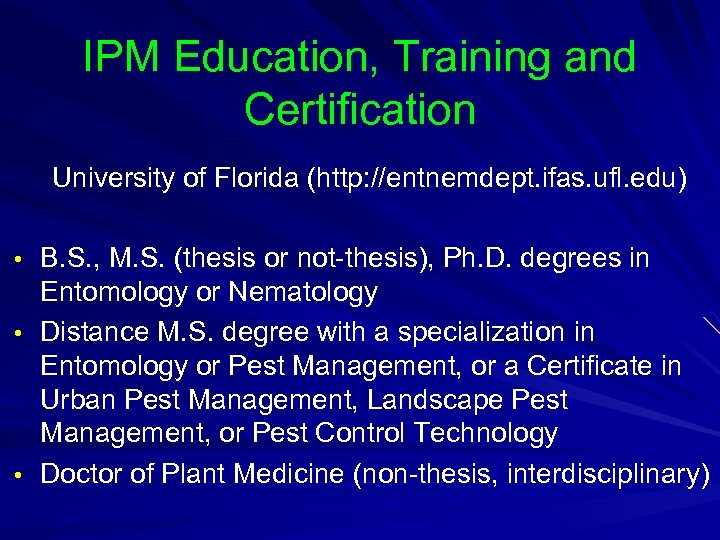 IPM Education, Training and Certification University of Florida (http: //entnemdept. ifas. ufl. edu) •