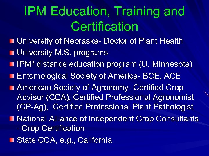 IPM Education, Training and Certification University of Nebraska- Doctor of Plant Health University M.
