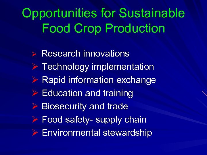 Opportunities for Sustainable Food Crop Production Ø Research innovations Ø Technology implementation Ø Rapid