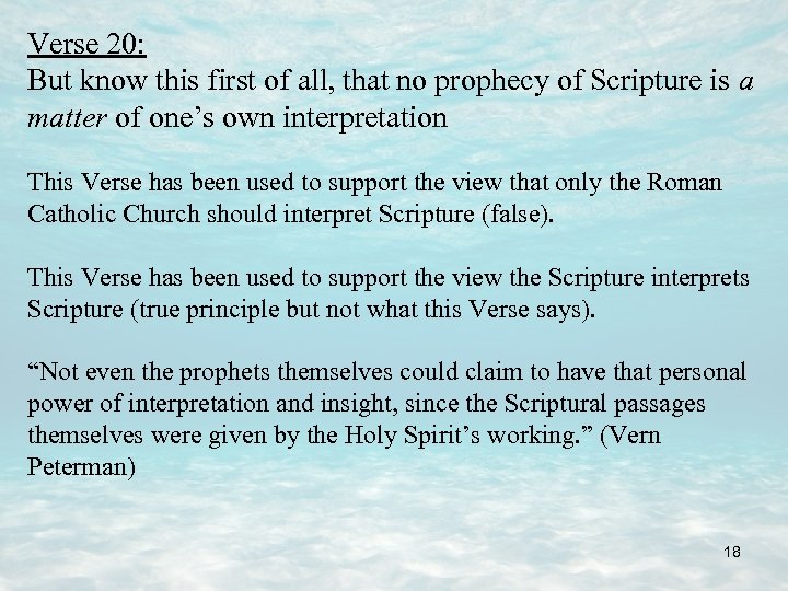 Verse 20: But know this first of all, that no prophecy of Scripture is