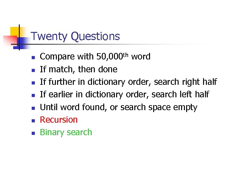 Twenty Questions n n n n Compare with 50, 000 th word If match,