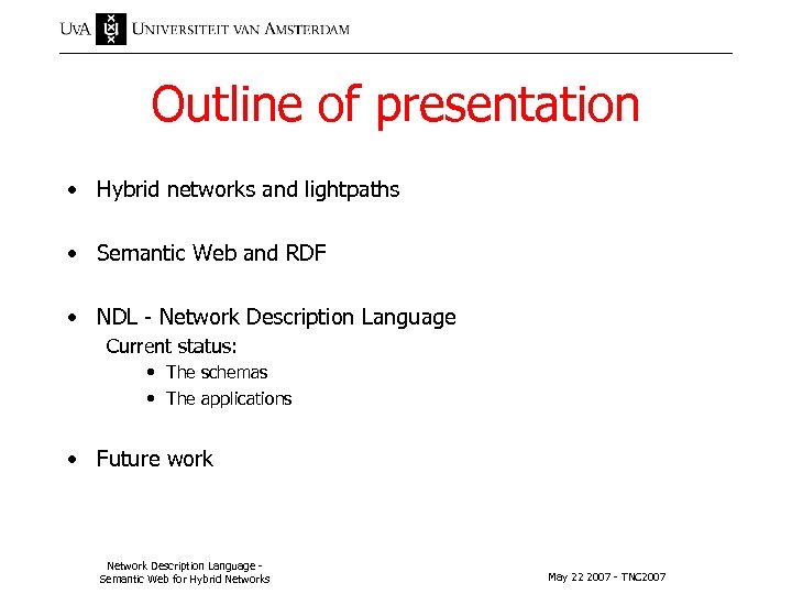 Outline of presentation • Hybrid networks and lightpaths • Semantic Web and RDF •