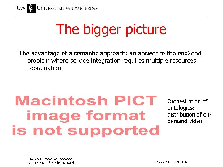 The bigger picture The advantage of a semantic approach: an answer to the end