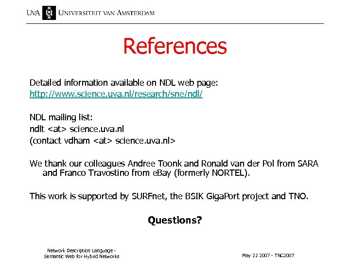 References Detailed information available on NDL web page: http: //www. science. uva. nl/research/sne/ndl/ NDL